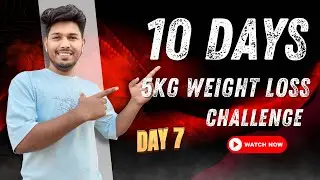 Day - 7 | 10 Day weight loss 💪hard challenge 🔥| 5Kg Target 🎯