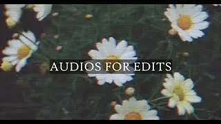 Audios for edits 1