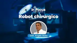Infocus | Il Robot Chirurgico