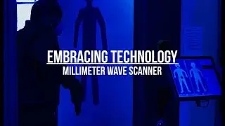 Embracing Technology - Millimeter Wave Scanner