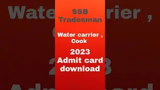 SSB tradesman water carrier admit card 2023