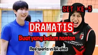 DRAMATIS SET KE-5 IBK ALTOS VS REDSPARKS SEKOR 2:3//bukilic besti megawati mvp