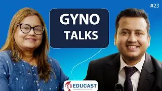 स्त्रीरोग विशेषज्ञ भन्छन् &ndash; यी कुरा जान्नैपर्छ। Educast with Dr. Nira Shrestha & Dr.Rajan Shah। EP23