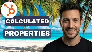 Рассчитываемые свойства HubSpot. Что это такое и как их использовать: базовые и расширенные (полн...