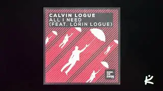 Calvin Logue - All I Need (Ft. Lorin Logue)