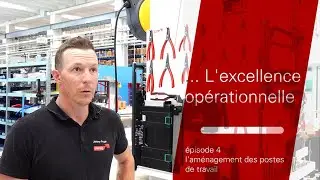 Excellence op&eacute;rationnelle - Episode 4 : l'agencement des postes de travail.
