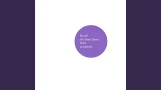 The Fairy Queen, Z. 629 (Suckling/McCreesh Edition) , Act V: Song - Thus the Gloomy World