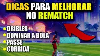 DICAS PARA MELHORAR NO REMATCH !! DRIBLES,PASSE,DOMINIO DE BOLA E CORRIDA PARA INICIANTE ! - REMATCH