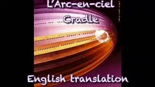 L’Arc~en~ciel - Cradle English sub