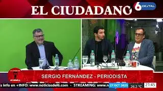 El Ciudadano Se Rebela con Aldo Druetta y Luis Huls invitado Sergio Fern&aacute;ndez  27-10-25