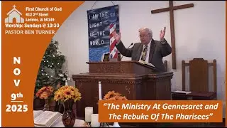 Lorimor Church of God - The Ministry At Gennesaret and The Rebuke Of The Pharisees - Nov 9, 2025