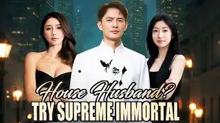 House Husband? Try Supreme Immortal (DUBBED) | 💥#dramabox