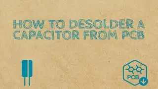 How to desolder capacitor_from_pcb