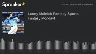 Fantasy Monday!