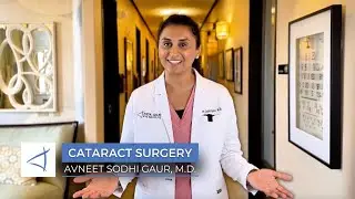 Cataract Surgery Explained | Avneet Sodhi Gaur, M.D.