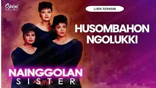 Nainggolan Siser - Husombahon Ngolukki ( Video lirik)