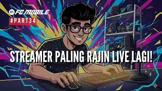 STREAMER PALING RAJIN LIVE LAGI! 🙂🙂🙂 [ LIVE GAME EA FC MOBILE] #PART34