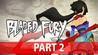 Bladed Fury Walkthrough - NO Commentary - Part 2