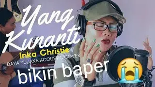 Inka Christie - Yang Kunanti || Daya Yuliana & Dyar Lutfi Acoustic Cover