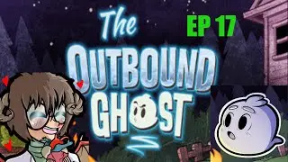 THE OUTBOUND GHOST EP 17: FINAL BOSS OF CHAPTER 1 AFTER I GOT LOST