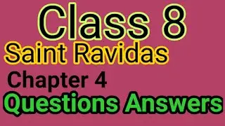 Class 8, Lesson 4, Saint Ravidas, Questions Answers, From New English Book