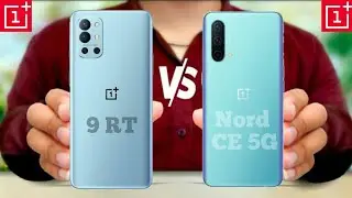 OnePlus 9 RT Vs OnePlus Nord CE 5G