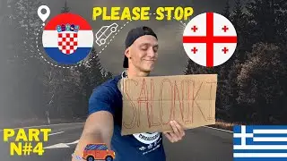 HITCHHIKING from CROATIA to GEORGIA┃ PART - 4┃Why didn't ANYONE STOP in Greece? 🇬🇷