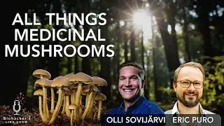 ALL THINGS ON MEDICINAL MUSHROOM - Biohacker's Live Show with KAAPA Health (Eric Puro)