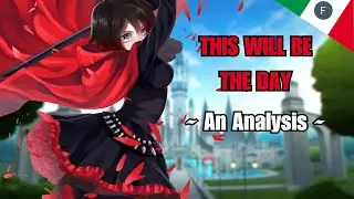 This Will Be the Day: A Musical and Lyrical Analysis (RWBY Volume 1 Opening Song)