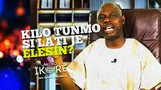 KINI O TUNMO SI LATI JE ELESIN? || Joseph Okunola || AKOKO IKORE_EP Y25_10