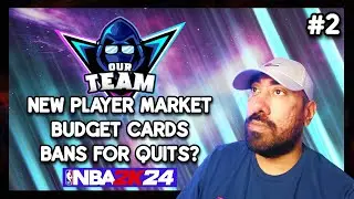 OurTeam Podcast Ep2 | New Player Market | Budget Cards | Bans for Quits? | (NBA 2K24 MyTeam)