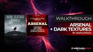 Checking out the Sampletraxx Arsenal and Dark Texture Bundle!