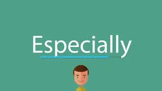 How to pronounce Especially