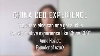 Anna Hazlett | China CEO Experience