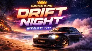 DRIFT NIGHT - EMRES KING x STAKE RP