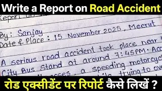 Report writing on road accident. Report writing class 12. Report writing format.Road accident report
