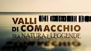 Valli di Comacchio tra Natura e Leggende