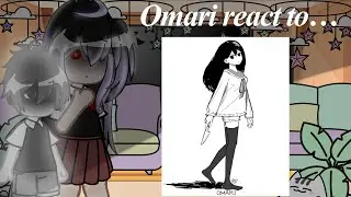 Omari react to… | #gacha #omari #omori