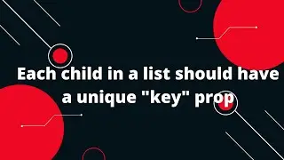 Each child in a list should have a unique 
