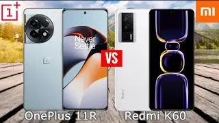 OnePlus 11R vs Redmi K60 Comparison
