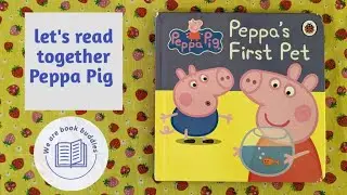 Let's read together a Peppa Pig book. Peppa's First Pet. Read along. Bedtime stories.