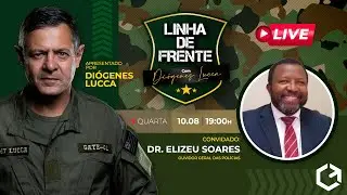 Dr. Elizeu Soares ​&eacute; o Convidado do Linha de Frente com Di&oacute;genes Lucca