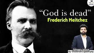What Did Friedrich Nietzsche Mean by &lsquo;God is Dead&rsquo;? | Philosophy Simplified | Shailendra sir