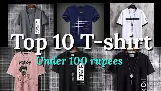 Top 10 T-shirt Under 100 rupees ll टॉप 10 टी शर्ट बस 100 रुपिया में।। #tshirt #yt #style #stylish