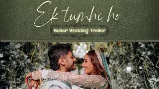 EK TUMHI HO | THE SUKAR WEDDING TRAILER | JODI CLICKERS | KAVYAKRITI | NAMAN PAREEK