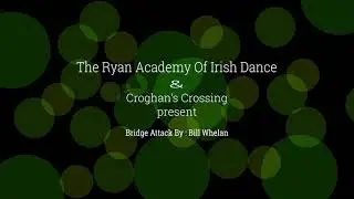 Croghan's Crossing & The Ryan Academy of Irish Dance