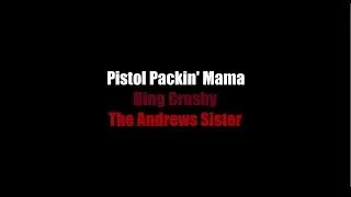 Pistol Packin' Mama - LYRICS - Bing Crosby AND The Andrews Sisters