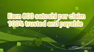 Earn 800 satoshi per claim 100% payable