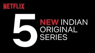 5 New Indian Original Series To Watch Out For | Netflix