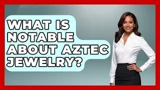 What Is Notable About Aztec Jewelry? - Art Across Cultures